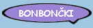 BONBON�KI