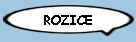 ROZICE